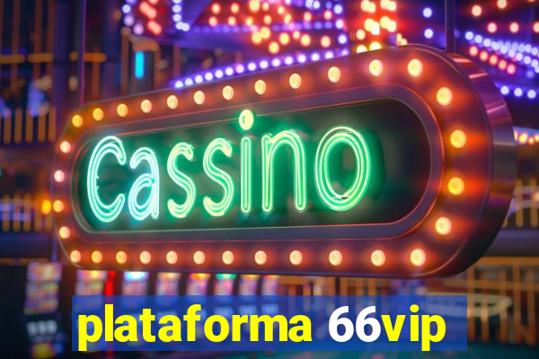 plataforma 66vip